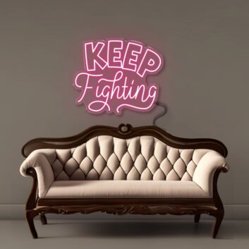 Keep Fighting Neon Signs