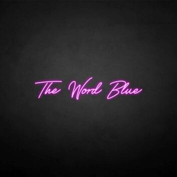 &#39;The world blue&#39; neon sign