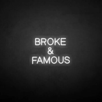 Broken &amp; famous&#39; neon sign