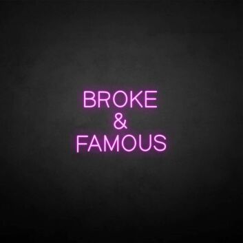 Broken &amp; famous&#39; neon sign