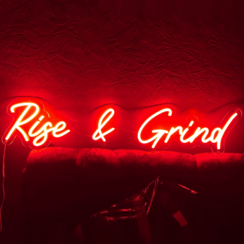 Rise and Grind&#39; neon sign