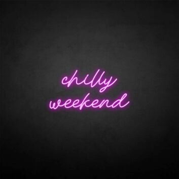 &#39;Chilly weekend&#39; neon sign