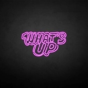 &#39;What&#39;s up&#39; neon sign