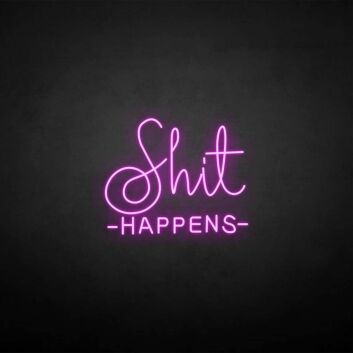 &#39;Shit happens&#39; neon sign