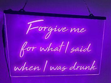 Forgive me for what I said when I was drunk Hanging Neon Sign