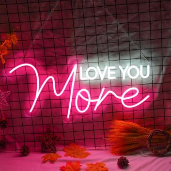 Love You More Neon Sign to Express My Love