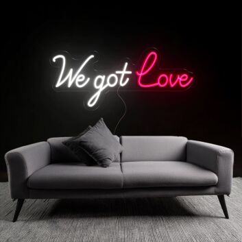 Passionate We Got Love Neon Sign