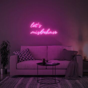Fun Let Us Misbehave Neon Sign for Playful Spaces