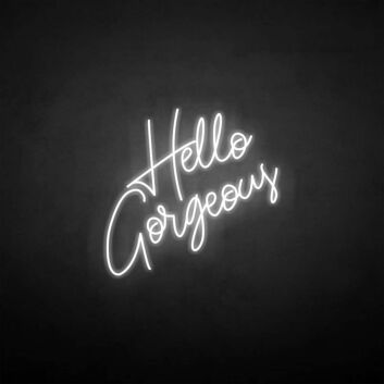 &#39;Hello gorgeous&#39; neon sign