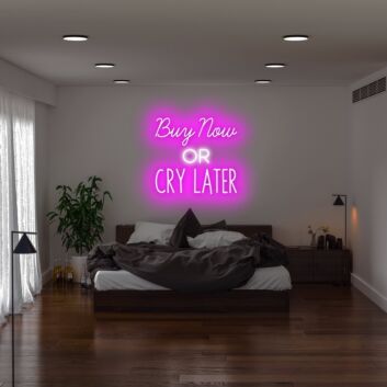Buy Now Or Cry Later Neon Sign for Playful and Motivational Spaces