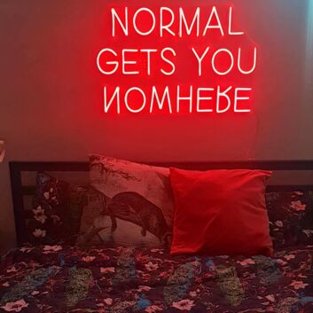 Normal Gets You Nowhere Neon Sign for Inspirational and Motivational Spaces