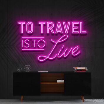 To Travel Is To Live Neon Sign for Travel Enthusiasts