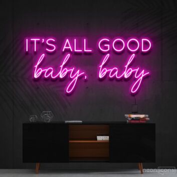 It&#039;s All Good Baby Baby Neon Sign for Positive and Fun Spaces