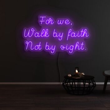 For We Walk By Faith Not By Sight Neon Sign for Spiritual and Inspirational Spaces
