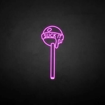 Suck it&#39; neon sign