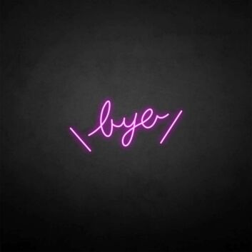 &#39;Bye&#39; neon sign