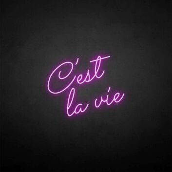 C&#39;est la vie&#39; neon sign