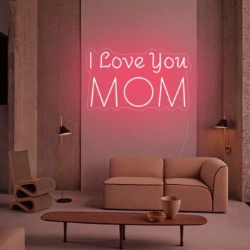 I Love You Mom LED Neon Sign for Mother&#039;s Day and Loving Spaces