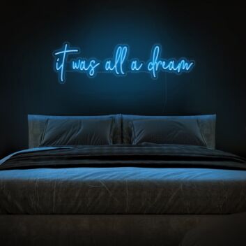 It Was All A Dream Neon Sign for Inspirational and Positive Spaces