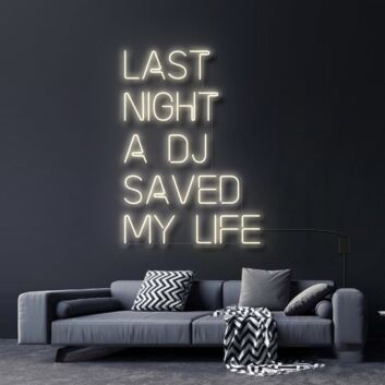 Last Night A DJ Saved My Life Neon Sign for Music Lovers and Party Spaces
