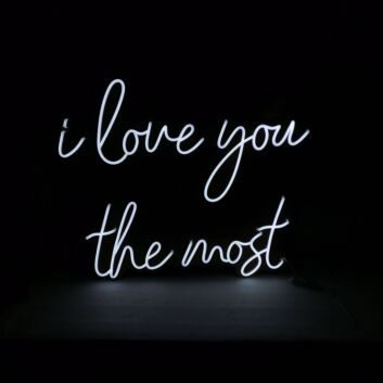 I Love You The Most Neon Sign for Romantic and Loving Spaces