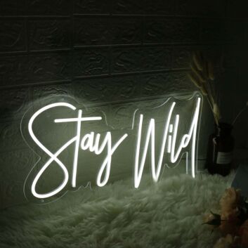 Stay Wild White Neon Sign for Inspirational and Positive Spaces