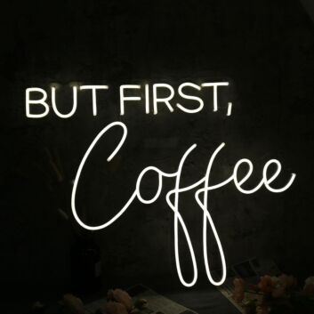 But First Coffee White Neon Sign for Cafes and Coffee Lovers