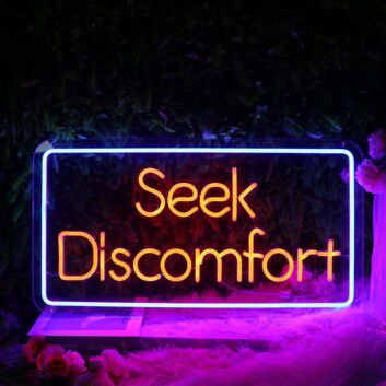 Seek Discomfort LED Custom Neon Sign for Inspirational and Motivational Spaces