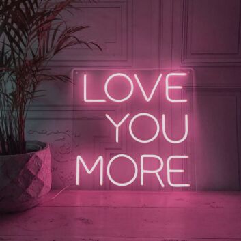 Love You More Neon Sign for Romantic and Loving Spaces