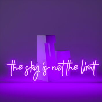 The Sky Is Not the Limit Neon Sign for Inspirational and Motivational Spaces