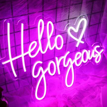 Hello Gorgeous Neon Sign for Positive and Fun Spaces