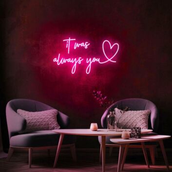 It Was Always You Neon Sign perfect for romantic bedroom settings