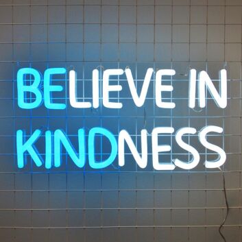Believe In Kindness Neon Sign spreads positivity in any space