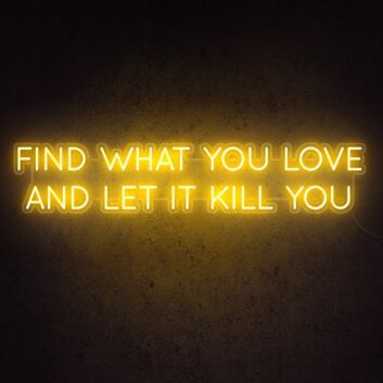 Find What You Love Neon Sign for inspirational and motivational spaces
