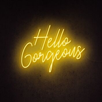 Hello Gorgeous Neon Sign for welcoming and positive spaces
