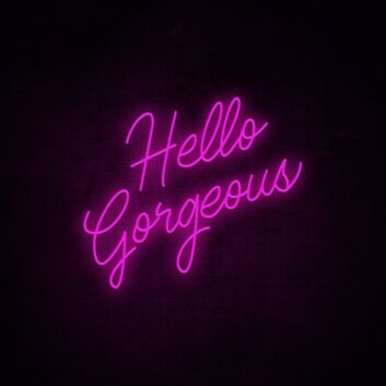 Hello Gorgeous Neon Sign for a welcoming and positive atmosphere