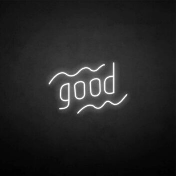 &#39;Good&#39; neon sign