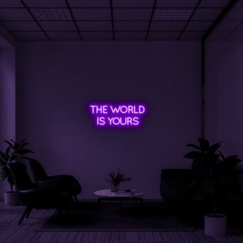The World Is Yours Neon Sign for Ambitious Spaces