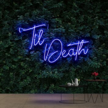 Til Death Neon Sign for Bold Statements