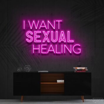 I Want Sexual Healing Neon Sign for Bold Statements