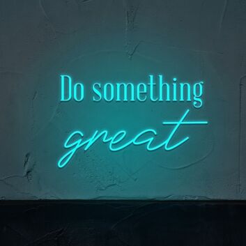 Do Something Great Neon Sign for Motivational Spaces