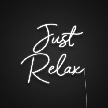 Just Relax Sign Neon Sign for Chill Spaces