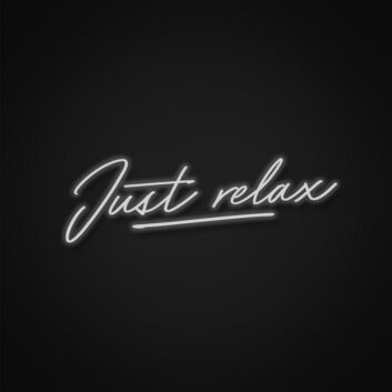 Just Relax Neon Sign Create a relaxing ambiance in any space