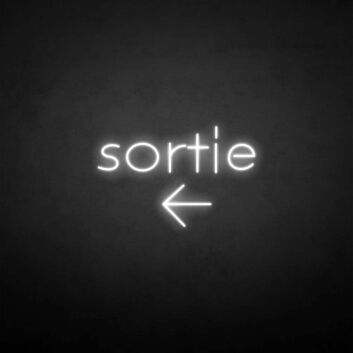 &#39;Sortie&#39; neon sign