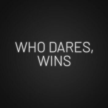 Who Dares Wins Neon Sign Inspire courage and boldness