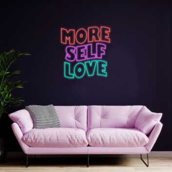 More Self Love Neon Sign Encourage self-care and positivity