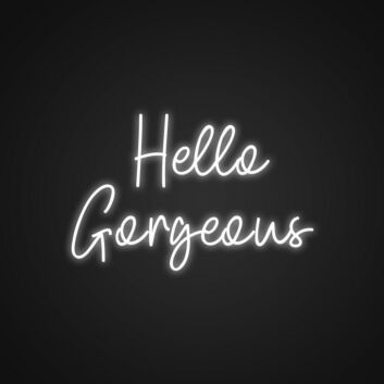 Hello Gorgeous Neon Sign Add a stylish flair to your decor