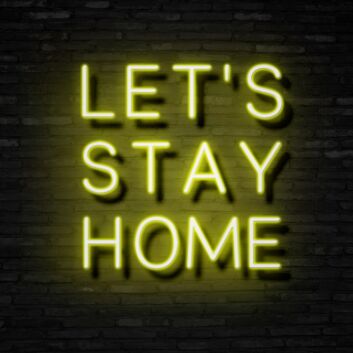 Lets Stay Home Neon Sign Encourage coziness and relaxation