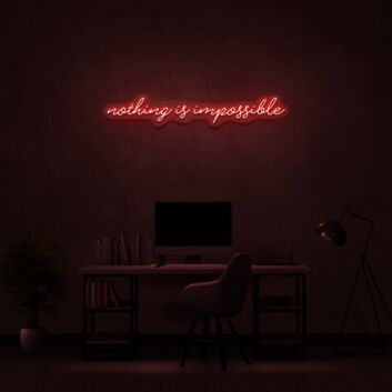 Nothing Is Impossible Neon Sign Inspire ambition and perseverance