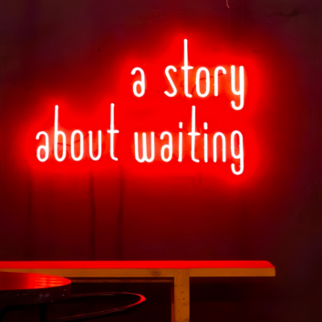 A story of waiting neon sign
